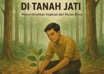 Menanam Cerita di Tanah Jati:Menumbuhkan Inspirasi dari Hutan Blora