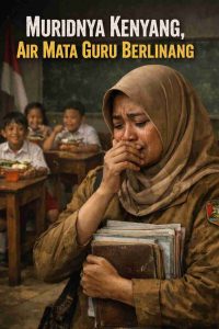Muridnya Kenyang, Air Mata Gurunya Berlinang